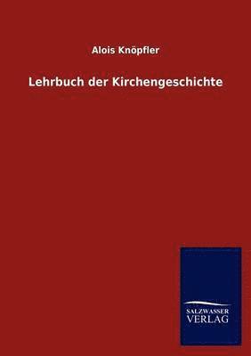 Alois Knöpfler - Lehrbuch der Kirchengeschichte, Häftad