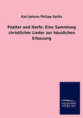 bokomslag Psalter Und Harfe. Eine Sammlung Christlicher Lieder Zur Hauslichen Erbauung