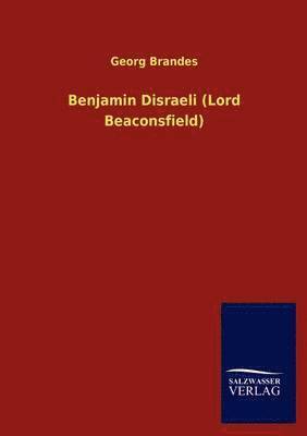 Benjamin Disraeli (Lord Beaconsfield) 1