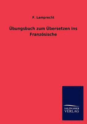 F Lamprecht, F. Lamprecht - Übungsbuch zum Übersetzen ins Französische, Häftad