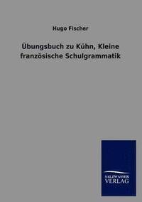 bokomslag UEbungsbuch zu Kuhn, Kleine franzoesische Schulgrammatik