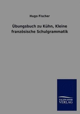bokomslag Übungsbuch zu Kühn, Kleine französische Schulgrammatik
