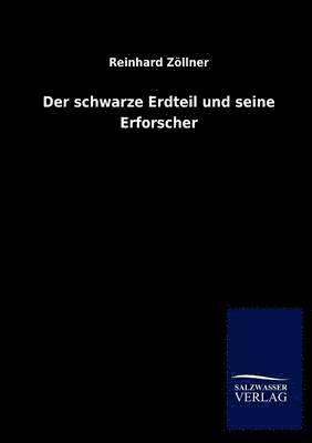 bokomslag schwarze Erdteil und seine Erforscher