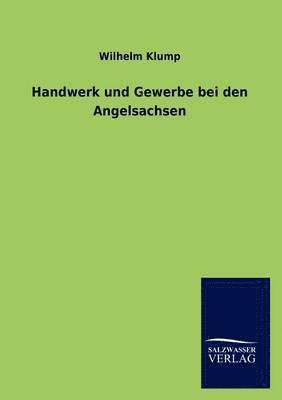 bokomslag Handwerk Und Gewerbe Bei Den Angelsachsen