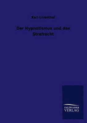 bokomslag Der Hypnotismus und das Strafrecht