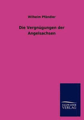 bokomslag Vergnugungen Der Angelsachsen