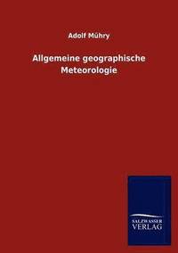 bokomslag Allgemeine Geographische Meteorologie