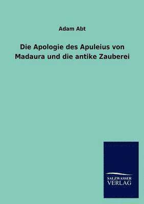 Adam Abt - Apologie des Apuleius von Madaura und die antike Zauberei, Häftad