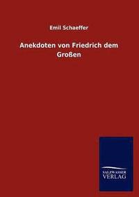 bokomslag Anekdoten Von Friedrich Dem Grossen