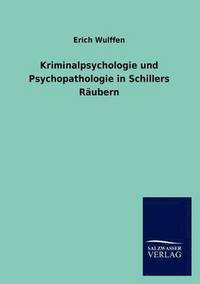 bokomslag Kriminalpsychologie und Psychopathologie in Schillers Räubern