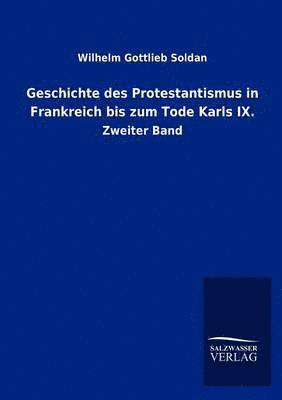 bokomslag Geschichte des Protestantismus in Frankreich bis zum Tode Karls IX.