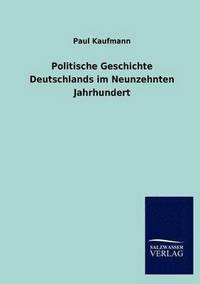bokomslag Politische Geschichte Deutschlands im Neunzehnten Jahrhundert