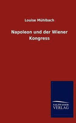 Napoleon Und Der Wiener Kongress 1