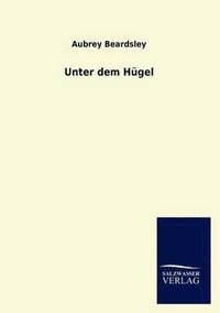 bokomslag Unter dem Hügel