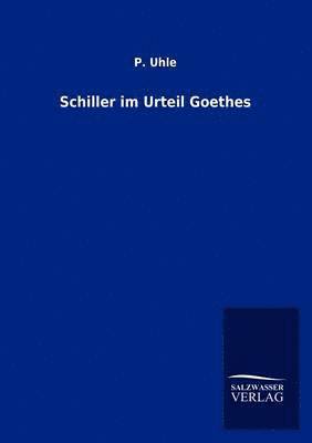 Schiller im Urteil Goethes 1