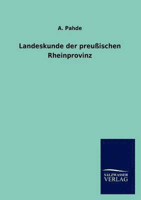 Landeskunde der preussischen Rheinprovinz 1