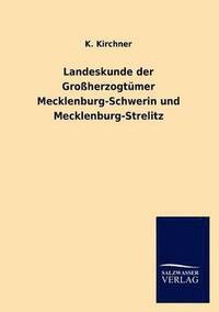 bokomslag Landeskunde der Grossherzogtumer Mecklenburg-Schwerin und Mecklenburg-Strelitz