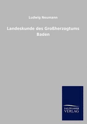 Landeskunde des Groherzogtums Baden 1