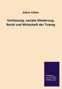 bokomslag Verfassung, Soziale Gliederung, Recht Und Wirtschaft Der Tuareg