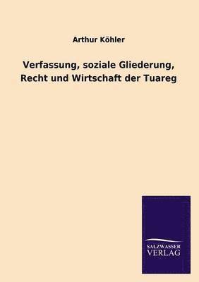 Verfassung, Soziale Gliederung, Recht Und Wirtschaft Der Tuareg 1