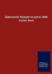 bokomslag Österreichs Kämpfe im Jahre 1866