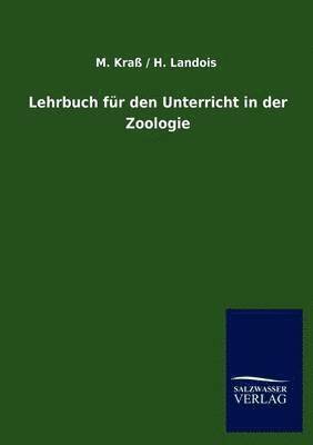 M Landois H Kra, M. Landois H. Kra, M. Kraß, H. Landois - Lehrbuch Fur Den Unterricht in Der Zoologie, Häftad