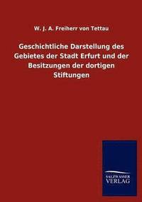 bokomslag Geschichtliche Darstellung des Gebietes der Stadt Erfurt und der Besitzungen der dortigen Stiftungen