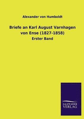 Briefe an Karl August Varnhagen Von Ense (1827-1858) 1