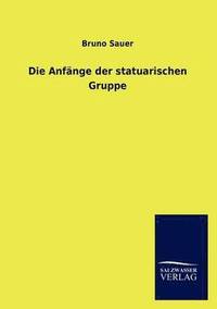 bokomslag Anfange Der Statuarischen Gruppe