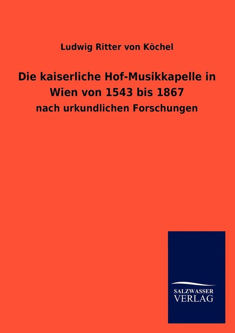Die kaiserliche Hof-Musikkapelle in Wien von 1543 bis 1867 1