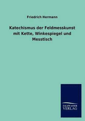 Katechismus der Feldmesskunst mit Kette, Winkespiegel und Messtisch 1