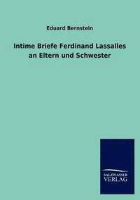 bokomslag Intime Briefe Ferdinand Lassalles an Eltern und Schwester