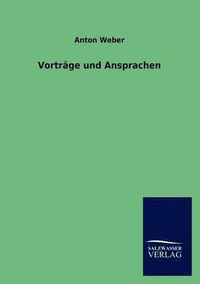 Anton Weber - Vorträge und Ansprachen, Häftad