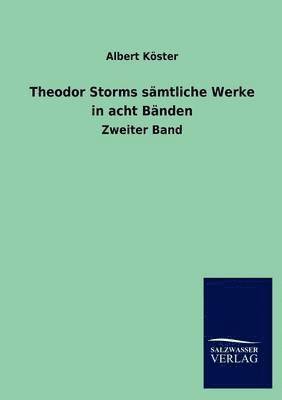 Theodor Storms S Mtliche Werke in Acht B Nden 1