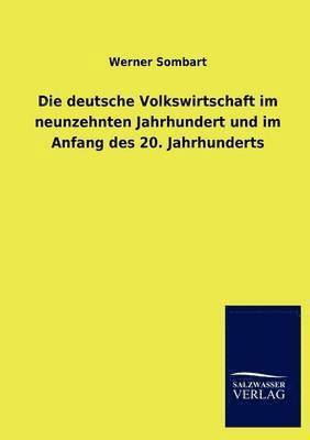 deutsche Volkswirtschaft im neunzehnten Jahrhundert und im Anfang des 20. Jahrhunderts