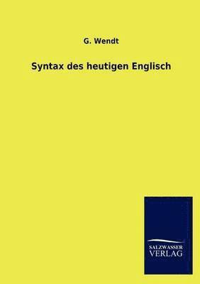 G Wendt - Syntax des heutigen Englisch, Häftad