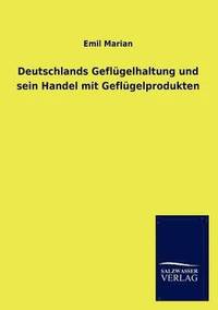 bokomslag Deutschlands Geflügelhaltung und sein Handel mit Geflügelprodukten