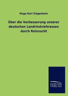 bokomslag Über die Verbesserung unserer deutschen Landrindviehrassen durch Reinzucht
