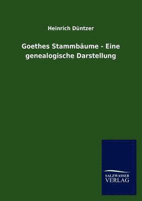 Goethes Stammb Ume - Eine Genealogische Darstellung 1