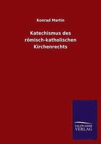 bokomslag Katechismus des roemisch-katholischen Kirchenrechts