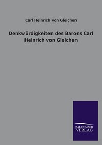 bokomslag Denkwurdigkeiten Des Barons Carl Heinrich Von Gleichen