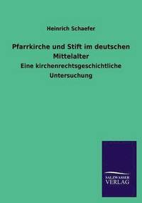 bokomslag Pfarrkirche und Stift im deutschen Mittelalter