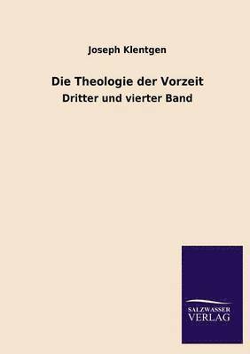 Die Theologie der Vorzeit 1