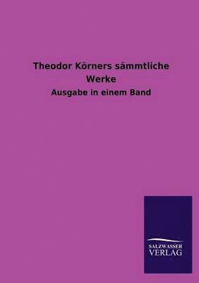 Theodor Koerners sammtliche Werke 1