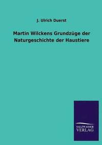 bokomslag Martin Wilckens Grundzuge der Naturgeschichte der Haustiere