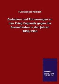bokomslag Gedanken und Erinnerungen an den Krieg Englands gegen die Burenstaaten in den Jahren 1899/1900
