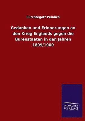 bokomslag Gedanken und Erinnerungen an den Krieg Englands gegen die Burenstaaten in den Jahren 1899/1900