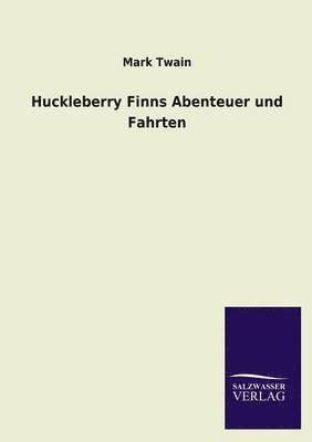 Huckleberry Finns Abenteuer Und Fahrten 1