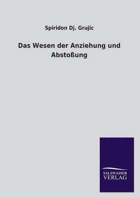 bokomslag Das Wesen der Anziehung und Abstossung