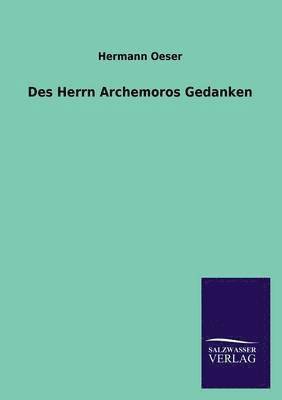 bokomslag Des Herrn Archemoros Gedanken